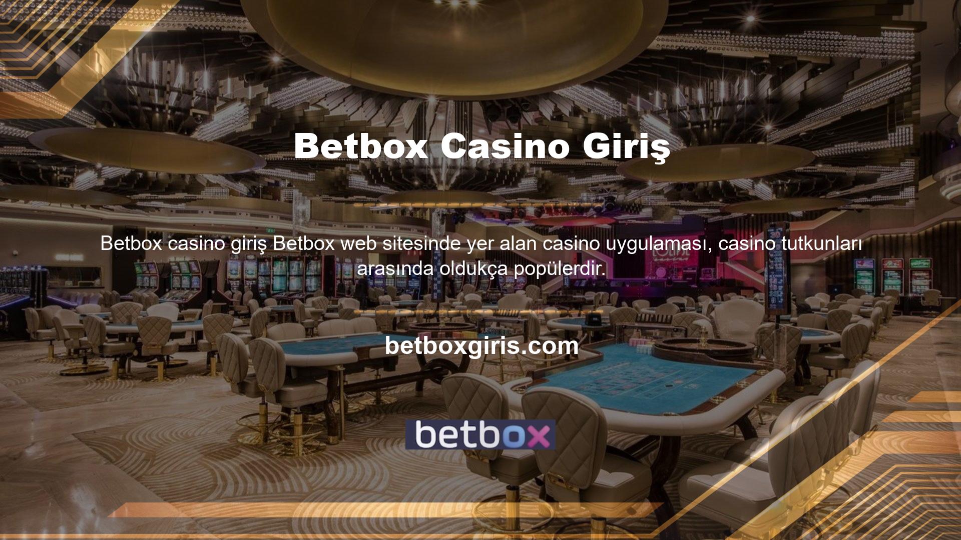 Betbox casino giriş işlemi yaparak sitedeki uygulamadan sorunsuz bir şekilde yararlanma ve kazanç elde etme imkanına sahip olacaksınız